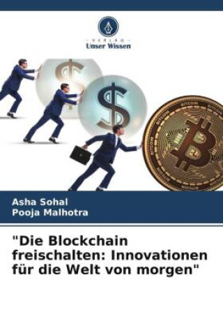 Kniha "Die Blockchain freischalten: Innovationen für die Welt von morgen" Pooja Malhotra