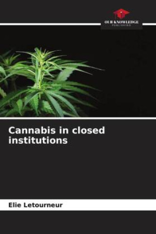 Carte Cannabis in closed institutions Elie Letourneur