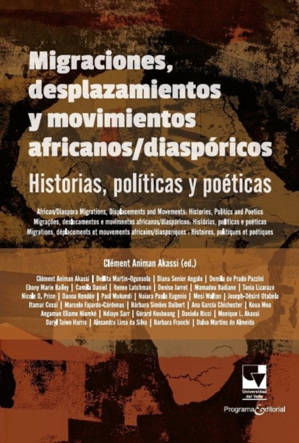 E-kniha Migraciones, desplazamientos y movimientos africanos/diasporicos: Historias, politicas y poeticas Clement Animan Akassi