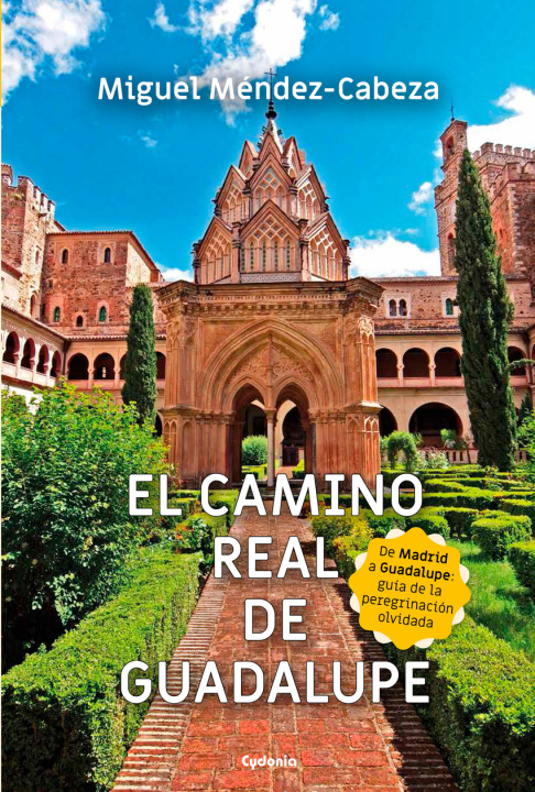 Kniha El Camino Real de Guadalupe MIGUEL MENDEZ-CABEZA