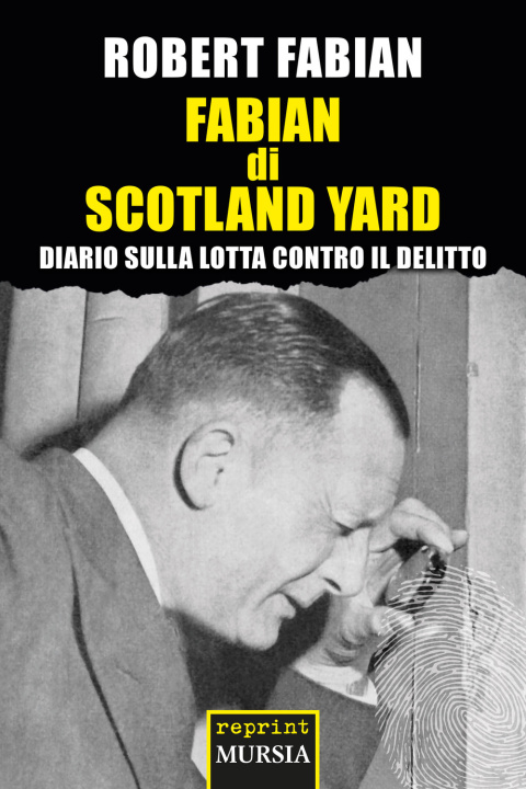 Книга Fabian di Scotland Yard. Diario sulla lotta contro il delitto Robert Fabian
