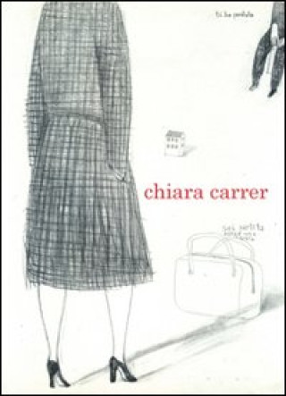 Carte Chiara Carrer. Ediz. italiana e inglese Chiara Carrer