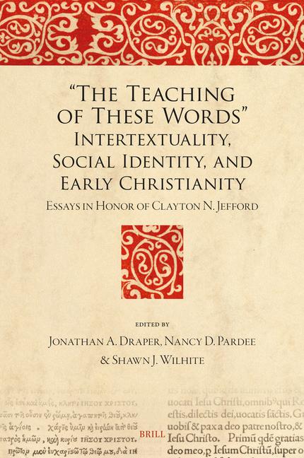 Kniha "The Teaching of These Words" Intertextuality, Social Identity, and Early Christianity 