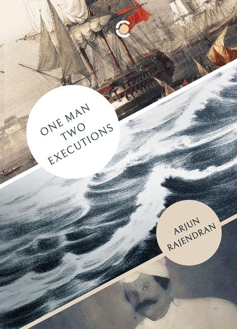 Buch One Man, Two Executions Arjun Rajendran