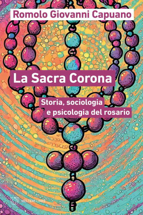 Kniha Sacra Corona. Storia, sociologia e psicologia del rosario Romolo Giovanni Capuano