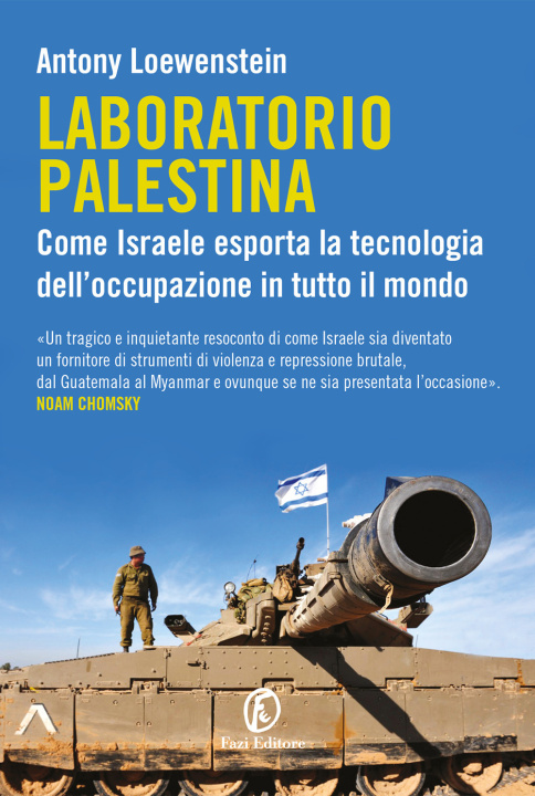 Kniha Laboratorio Palestina. Come Israele esporta la tecnologia dell'occupazione in tutto il mondo Antony Loewenstein
