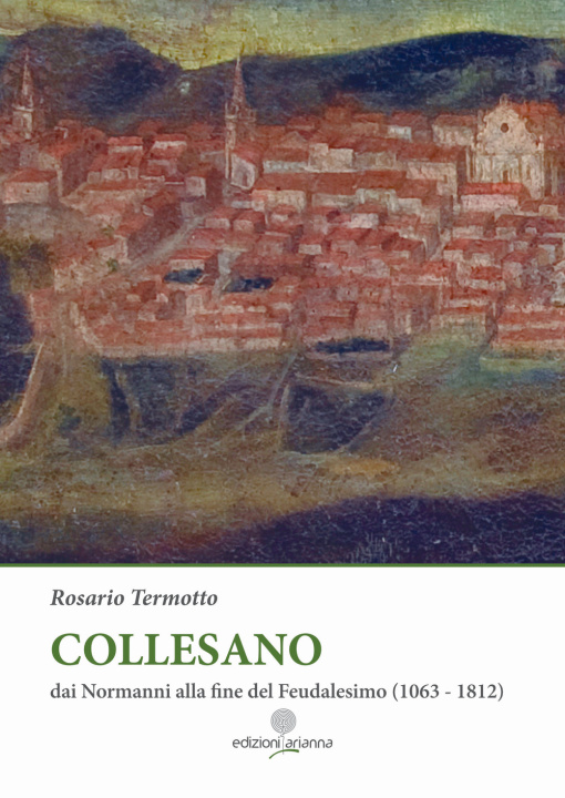 Könyv Collesano. Dai Normanni alla fine del Feudalesimo (1063-1812) Rosario Termotto
