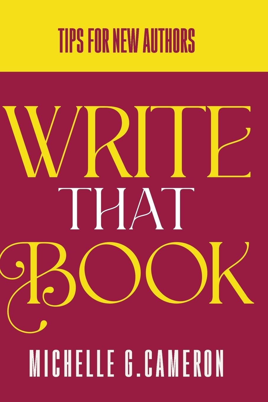 Knjiga Write That Book Michelle G Cameron