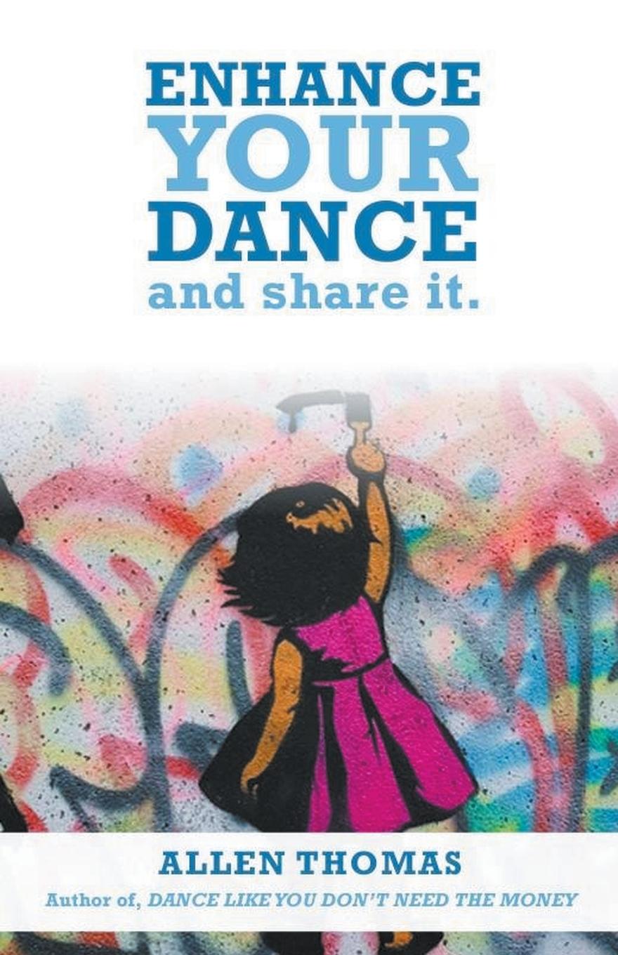 Knjiga Enhance Your Dance and Share It Allen Thomas