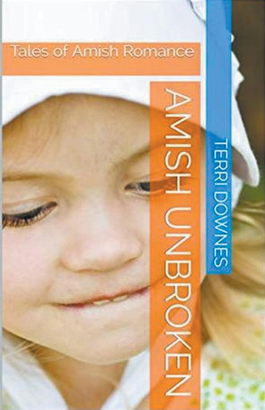 Knjiga Amish Unbroken Terri Downes