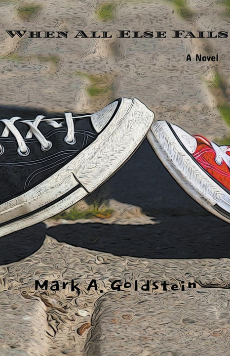 Knjiga When All Else Fails Mark A. Goldstein