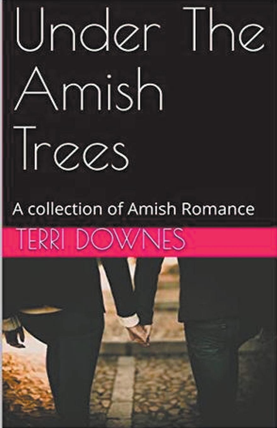 Книга Under The Amish Trees Terri Downes