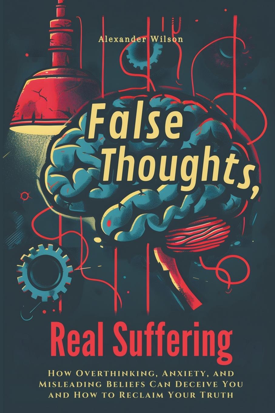 Knjiga False Thoughts, Real Suffering Alexander Wilson