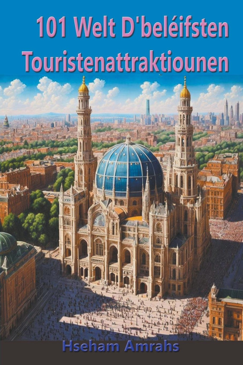 Kniha 101 Welt D'beléifsten Touristenattraktiounen 