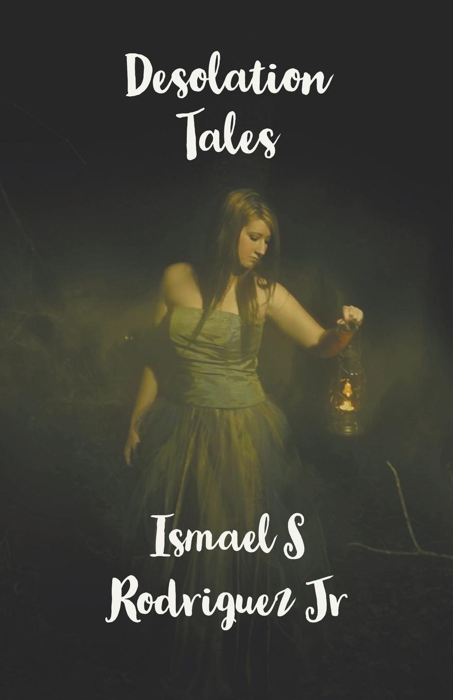 Knjiga Desolation Tales Ismael S. Jr. Rodriguez
