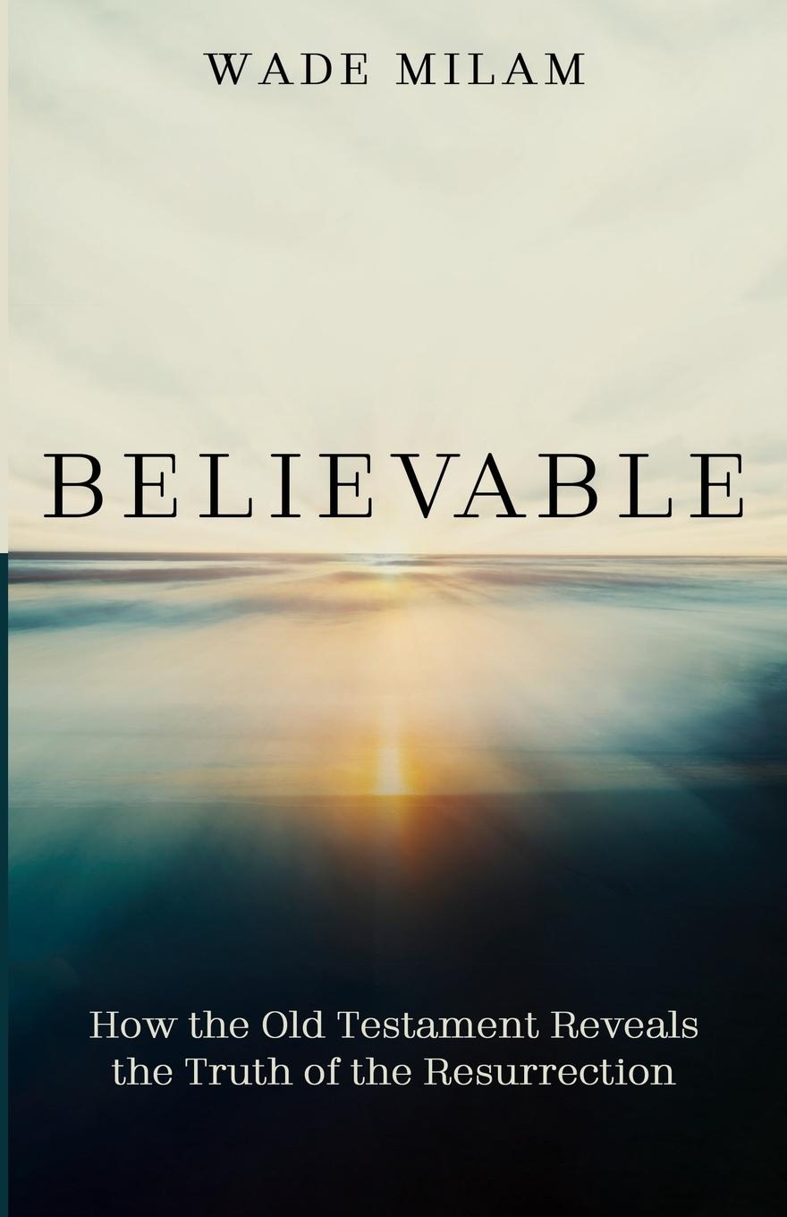 Knjiga Believable Wade Milam