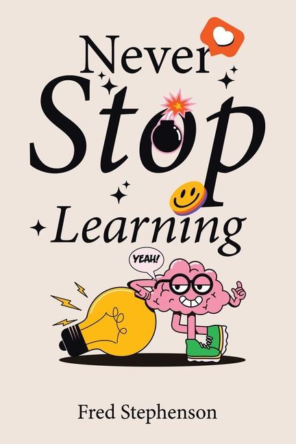 Knjiga Never Stop Learning Fred Stephenson