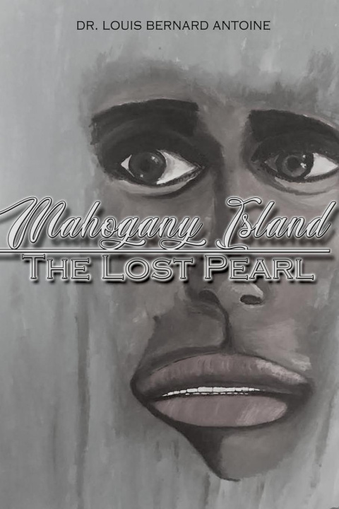 Knjiga Mahogany Island Dr. Louis Bernard Antoine
