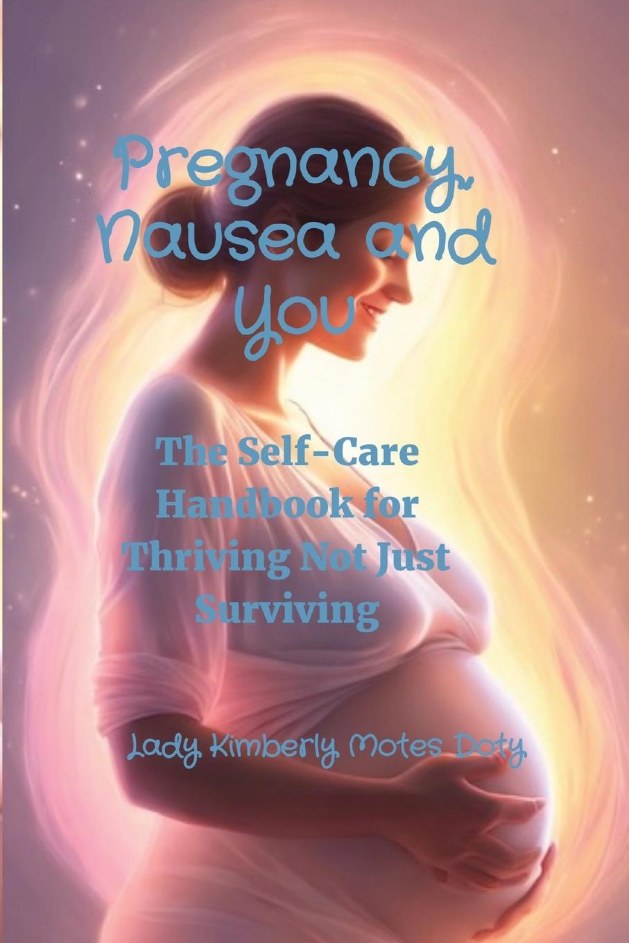 Knjiga Pregnancy, Nausea and You Lady Kimberly Motes Doty