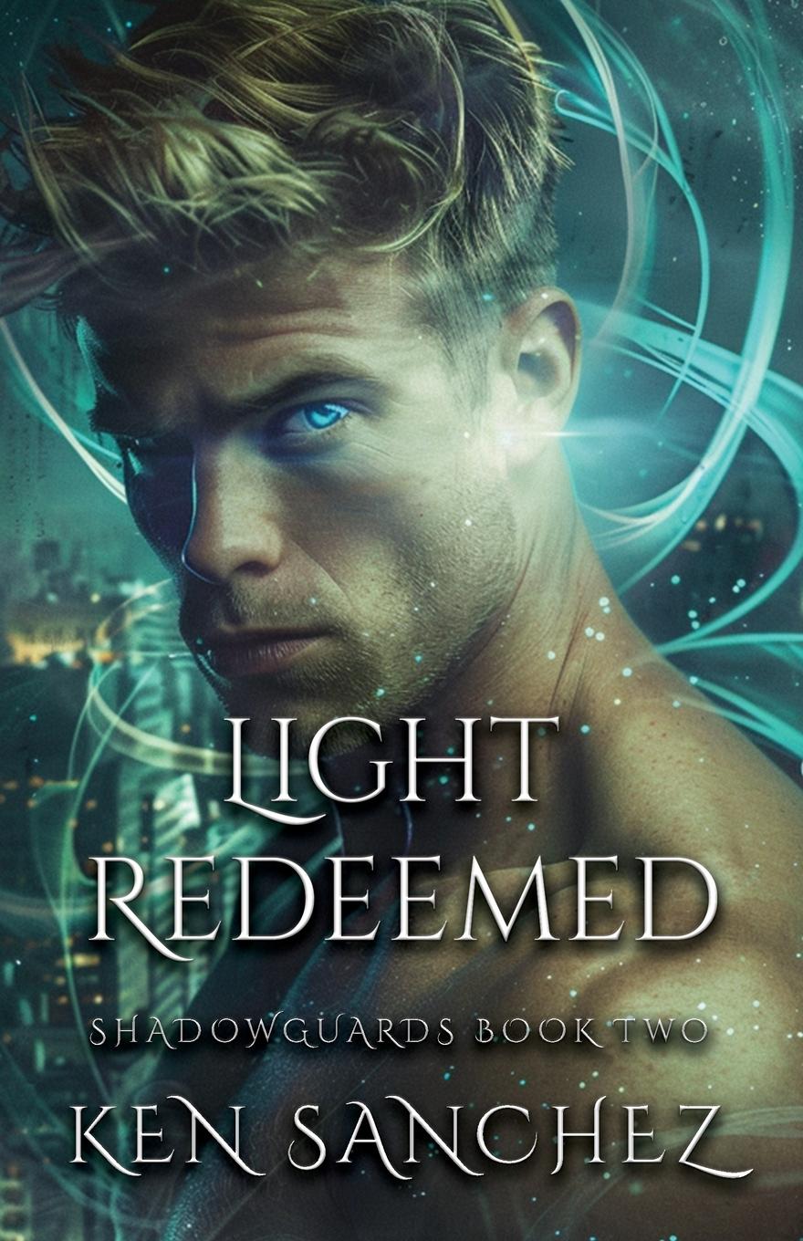Buch Light Redeemed (Shadowguards Book Two) Ken Sanchez