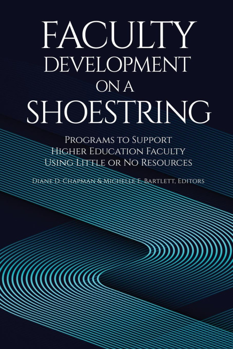 Knjiga Faculty Development on a Shoestring Diane D. Chapman
