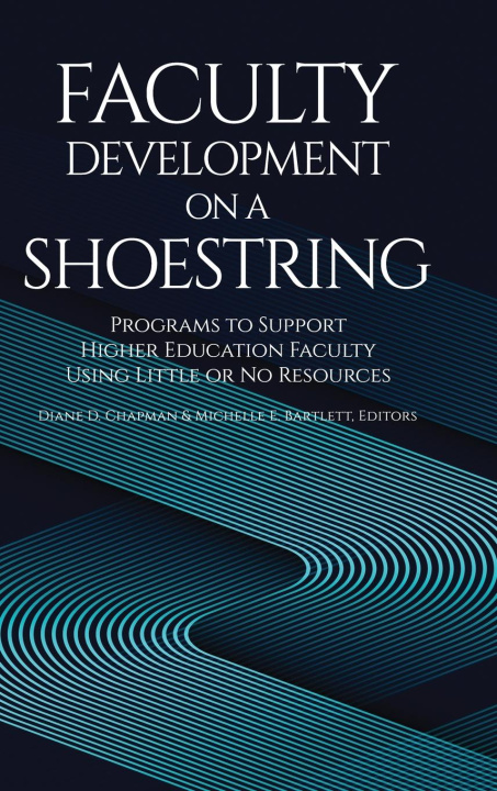 Buch Faculty Development on a Shoestring Diane D. Chapman