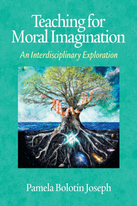 Knjiga Teaching for Moral Imagination Pamela Bolotin Joseph