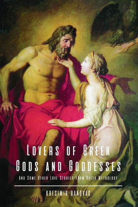 Boek Lovers of Greek Gods and Goddesses Kresimir Banovac