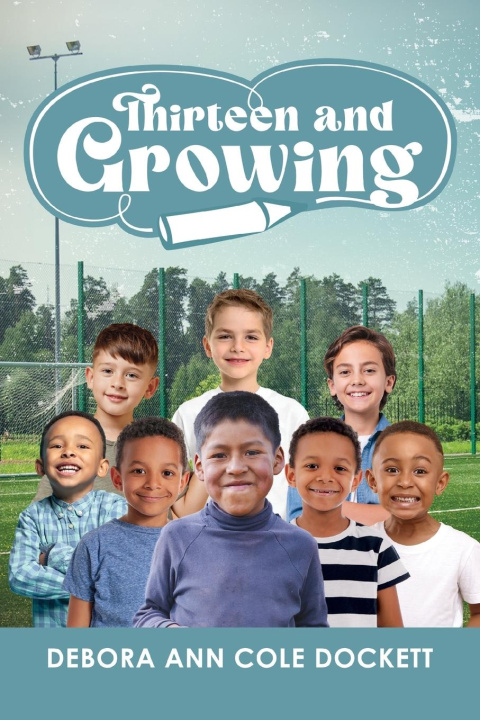 Knjiga Thirteen and Growing Debora Ann C. Dockett