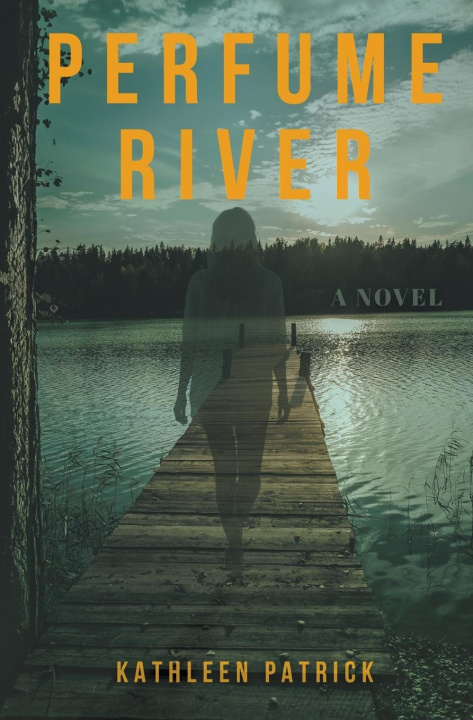 Knjiga Perfume River Kathleen Patrick