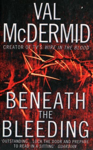 Knjiga Beneath the Bleeding Val McDermid
