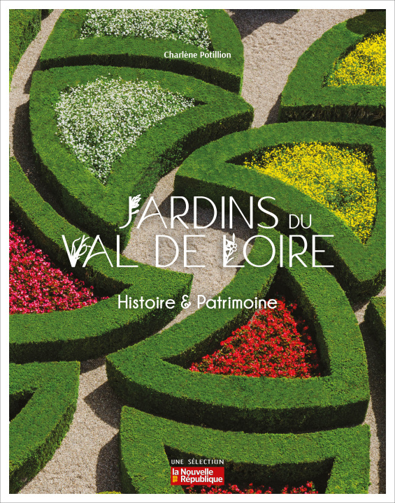 Kniha Jardins du Val de Loire - Histoire & Patrimoine Potillion