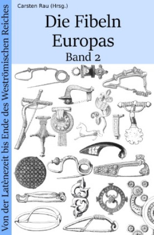 Livre Die Fibeln Europas Band 2 Carsten Rau