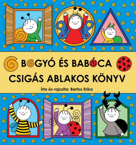 Könyv Bogyó és Babóca - Csigás ablakos könyv Bartos Erika