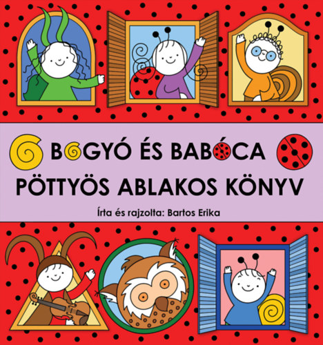 Könyv Bogyó és Babóca - Pöttyös ablakos könyv Bartos Erika