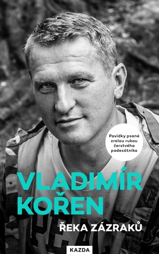 Livre Řeka zázraků - Povídky psané zralou rukou čerstvého padesátníka Vladimír Kořen