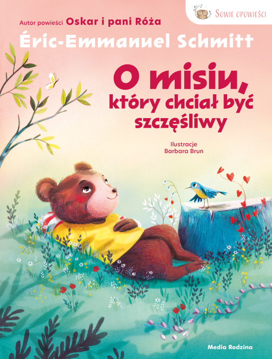 Buch Sowie opowieści. O misiu, który chciał być szczęśliwy. Sowie Opowieści Éric-Emmanuel Schmitt