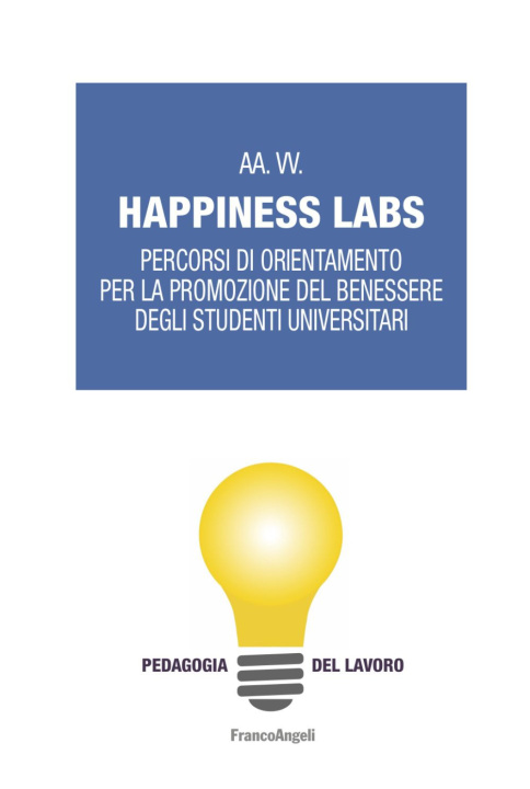 Kniha Happiness Labs. Percorsi di orientamento per la promozione del benessere degli studenti universitari 
