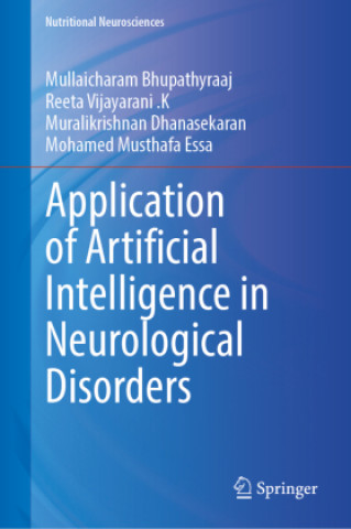 Kniha Application of Artificial Intelligence in Neurological Disorders Mullaicharam Bhupathyraaj