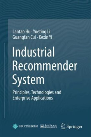 Kniha Industrial Recommender System Lantao Hu