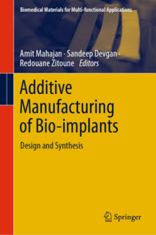 Kniha Additive Manufacturing of Bio-implants Amit Mahajan