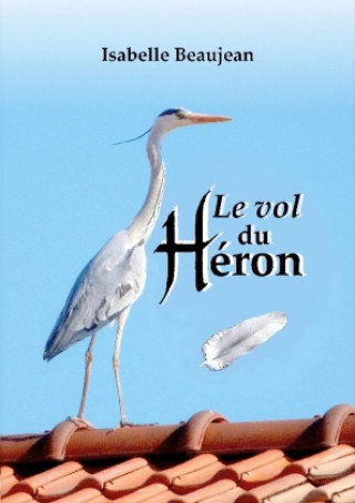 Buch VOL DU HERON BEAUJEAN ISABELLE