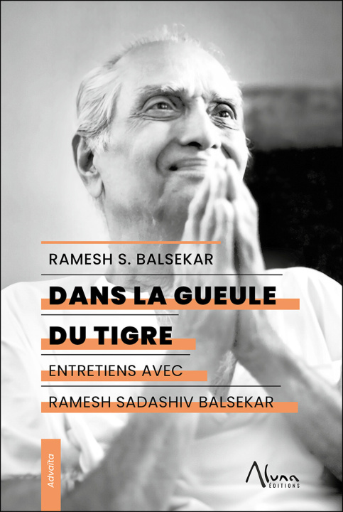 Kniha Dans la gueule du tigre - Entretiens avec Ramesh Sadashiv Balsekar Balsekar
