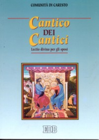 Könyv Cantico dei cantici. Lectio divina per gli sposi 