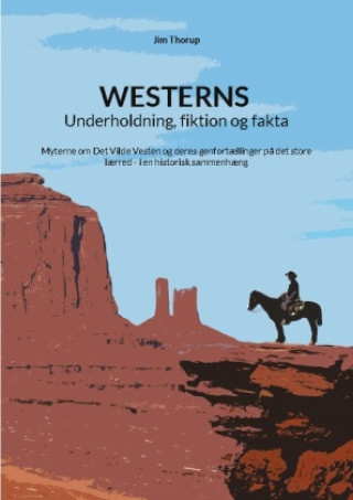 Kniha Westerns - Underholdning, fiktion og fakta Jim Thorup