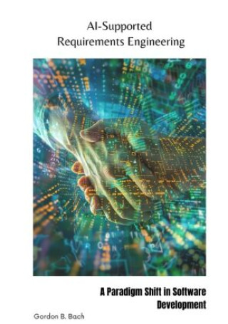 Knjiga AI-Supported  Requirements Engineering Gordon B. Bach