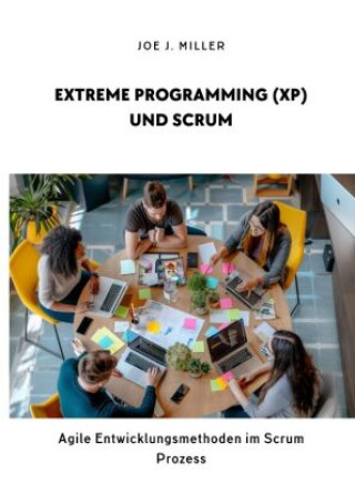 Carte Extreme Programming (XP) und Scrum Joe J. Miller