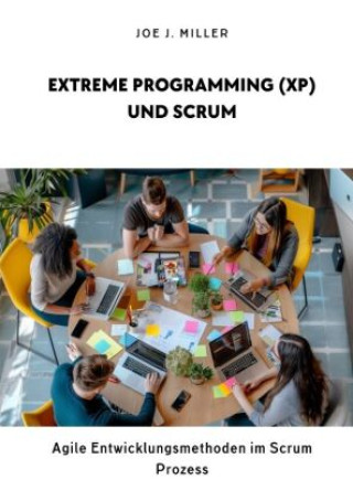Carte Extreme Programming (XP) und Scrum Joe J. Miller