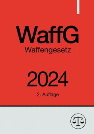 Knjiga Waffengesetz - WaffG 2024 Ronny Studier