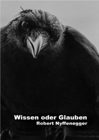 Knjiga Wissen oder Glauben Robert Nyffenegger
